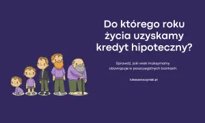 Ilustracja przedstawia mężczyzn w różnym wieku, od niemowlęcia do seniora, symbolizując pytanie: do jakiego wieku można wziąć kredyt hipoteczny.
