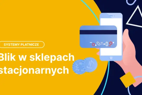 Płatności zbliżeniowe telefonem i kartą. Blik w sklepach stacjonarnych to wygoda i szybkość transakcji.