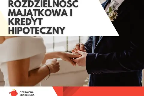 Rozdzielność majątkowa a kredyt hipoteczny. Para zakłada obrączki, symbolizując wspólne życie i finansowe decyzje.