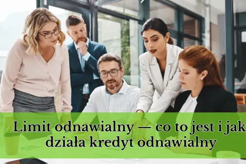 Zespół analizuje, jak działa limit odnawialny i kredyt odnawialny.