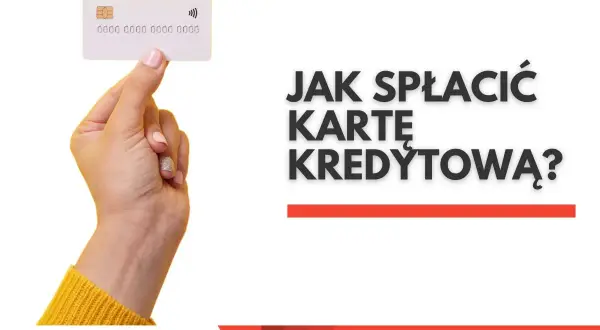 Dłoń trzyma białą kartę, a obok napis "Jak spłacić kartę kredytową?".