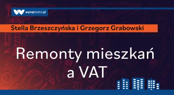 Remonty mieszkań a VAT. Na fakturze znajdziesz robociznę i użyte materiały.