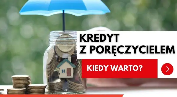 Skarbonka z domkiem i monetami pod parasolem symbolizuje kredyt z poręczycielem. Kiedy warto go wziąć?