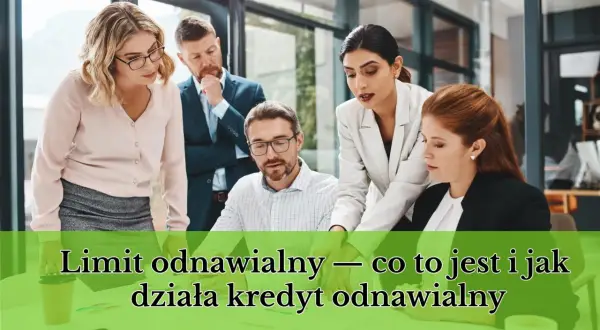 Zespół analizuje, jak działa limit odnawialny i kredyt odnawialny.