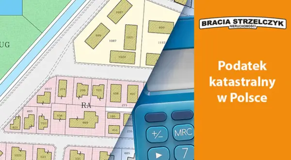 Mapa ewidencyjna i kalkulator symbolizują nowy podatek katastralny uchwalony w Polsce.