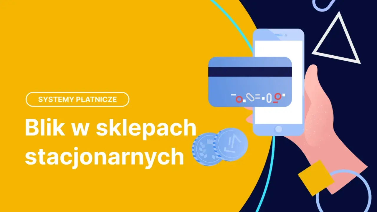 Płatności zbliżeniowe telefonem i kartą. Blik w sklepach stacjonarnych to wygoda i szybkość transakcji.