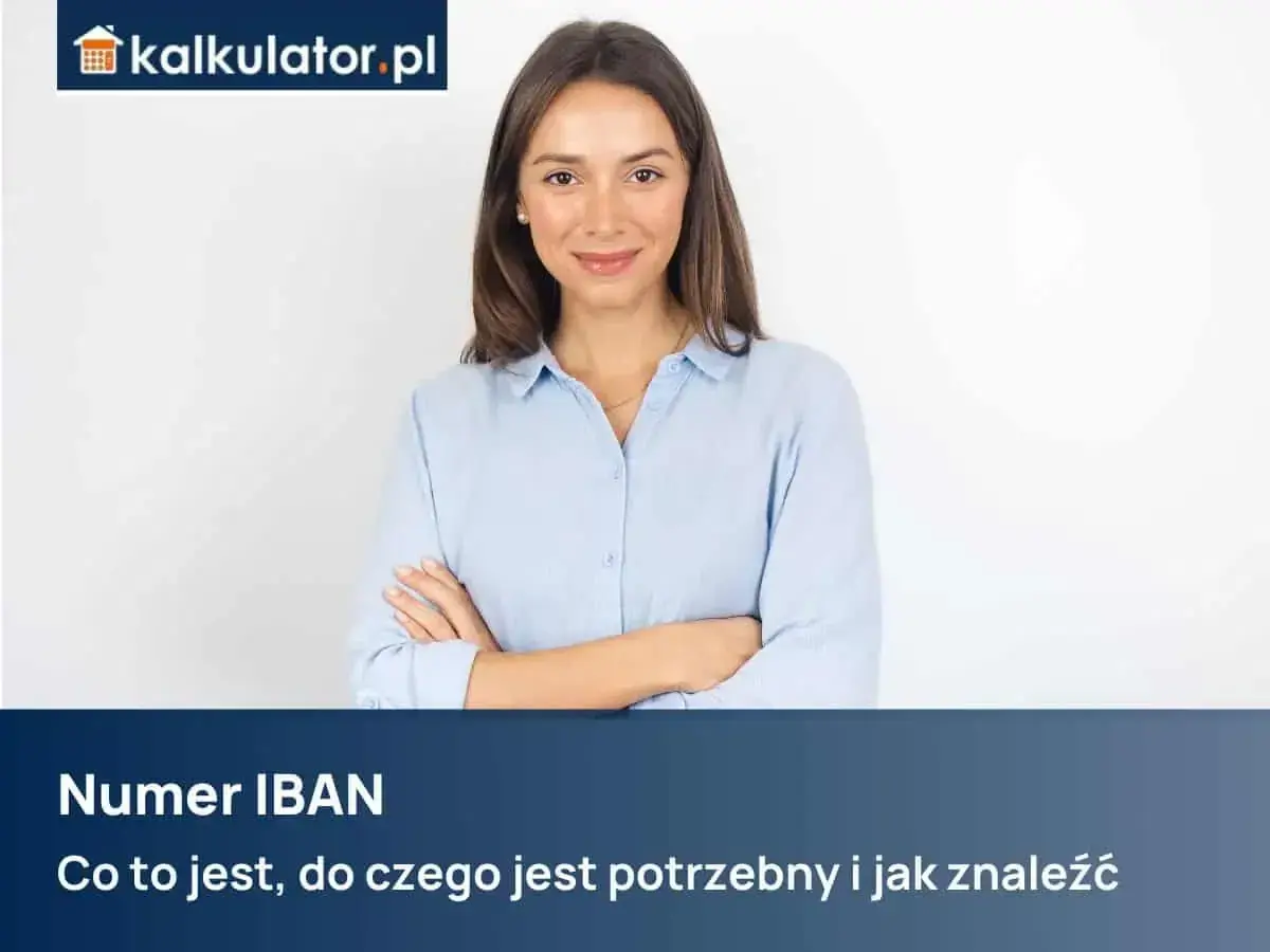 Kobieta z kalkulator.pl wyjaśnia, iban co to jest, do czego służy i jak go znaleźć.