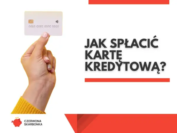 Dłoń trzyma białą kartę, a obok napis "Jak spłacić kartę kredytową?".