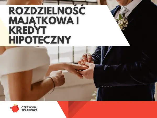 Rozdzielność majątkowa a kredyt hipoteczny. Para zakłada obrączki, symbolizując wspólne życie i finansowe decyzje.