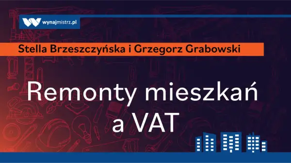 Remonty mieszkań a VAT. Na fakturze znajdziesz robociznę i użyte materiały.