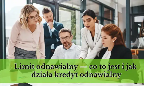 Zespół analizuje, jak działa limit odnawialny i kredyt odnawialny.